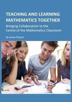 Teaching and Learning Mathematics Together