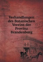 Verhandlungen des Botanischen Vereins der Provinz Brandenburg