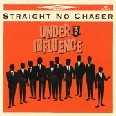 Straight No Chaser - Under The Influence