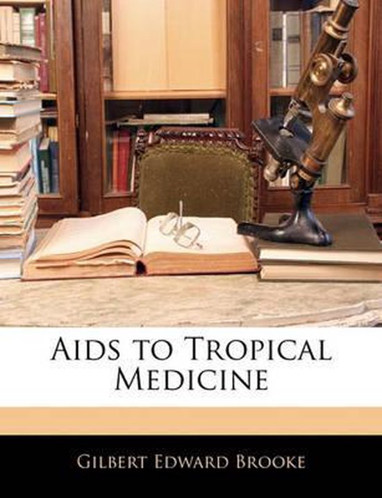 Aids To Tropical Medicine 9781145505896 Gilbert Edward Brooke Boeken