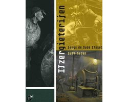 IJzergieterijen langs de Oude IJssel 1689-heden