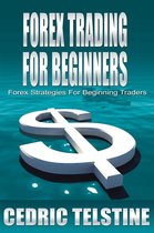 Forex Trading Success 2 - Forex Trading For Beginners: Forex Strategies For Beginning Traders