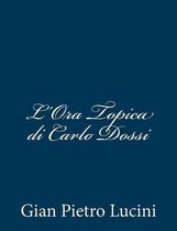 L'Ora Topica Di Carlo Dossi