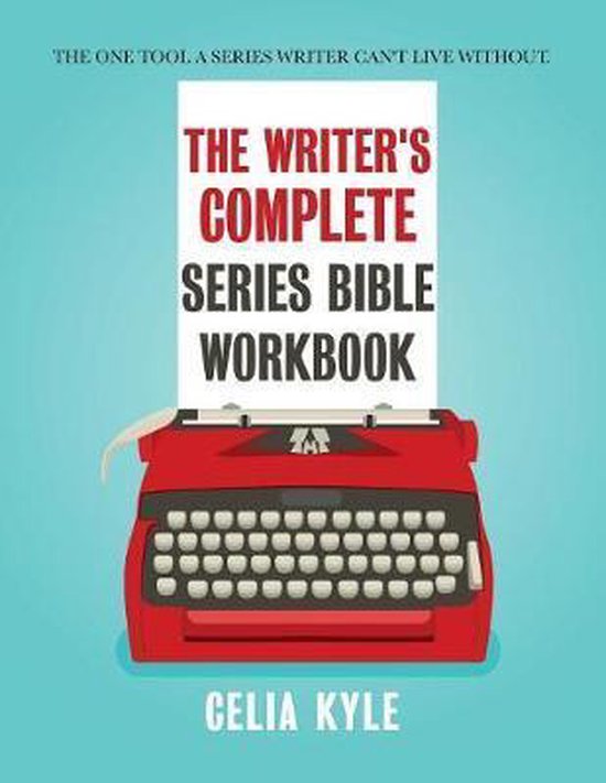 Series Bible Workbook-The Writer's Complete Series Bible Wor ... - cover