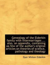 Genealogy of the Elderkin Family with Intermarriages ... Also, an Appendix, Containing AA Few of the