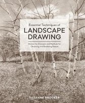 Essential Techniques of Landscape Drawing - Master  the Concepts and Methods for Observing and Render ing
