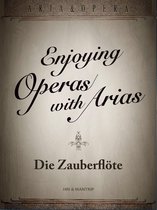 Enjoying Opera with Aria - Die Zauberflöte, a magical love in a fairy tale