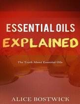 Essential Oils Explained