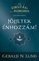 Az ország és a korona: Jöjjetek énhozzám!--Kingdom and the Crown, Vol. 2 (Hungarian)