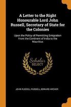 A Letter to the Right Honourable Lord John Russell, Secretary of State for the Colonies