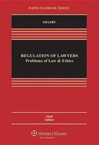 Regulation of Lawyers Problems of Law & Ethics, Ninth Edition