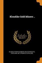 Klondike Gold Miners ..