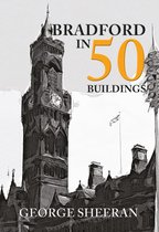 In 50 Buildings - Bradford in 50 Buildings