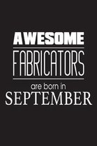 Awesome Fabricators Are Born In September