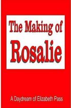 The Making of Rosalie