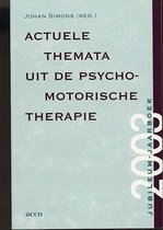 Actuele themata uit de psychomotorische therapie. Jaarboek 2003