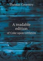 A readable edition of Coke upon Littleton