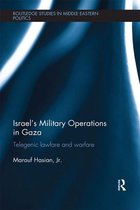 Routledge Studies in Middle Eastern Politics - Israel's Military Operations in Gaza
