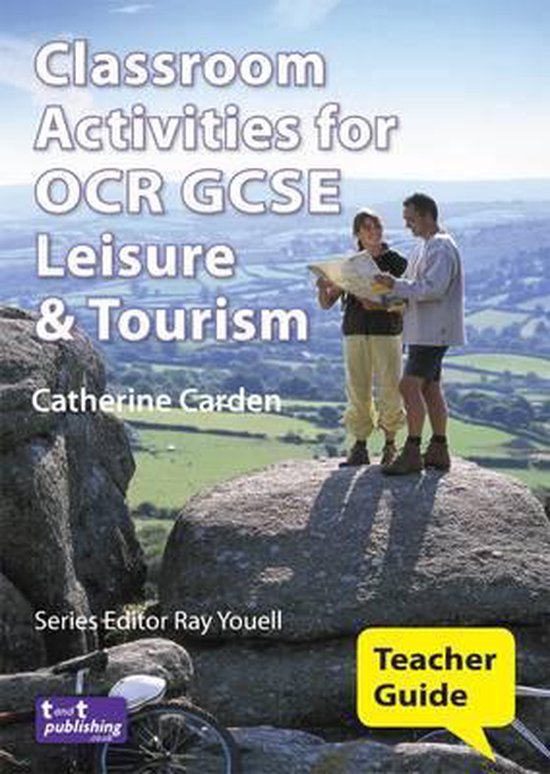 Classroom Activities for OCR GCSE Leisure and Tourism 9780956268013