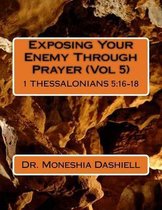 Exposing Your Enemy Through Prayer (Vol 5)