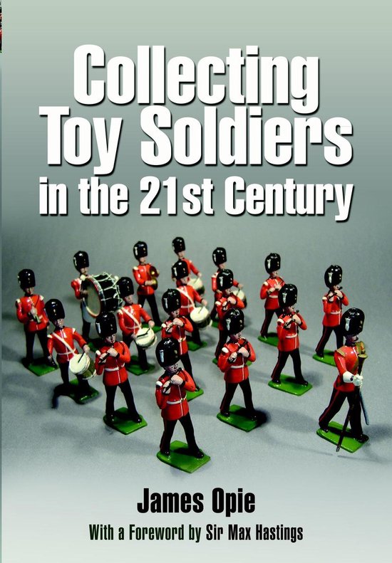Collecting Toy Soldiers in the 21st Century - cover