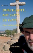 Durch Gott, mit Gott, zu Gott