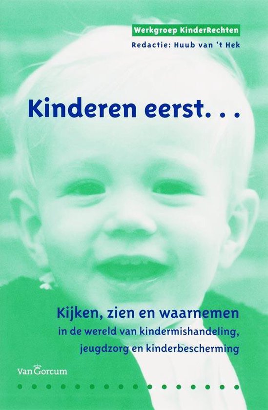 Cover van het boek 'Kinderen eerst... / druk 1' van H. van 't Hek
