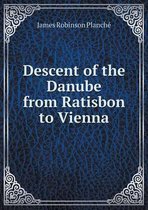 Descent of the Danube from Ratisbon to Vienna