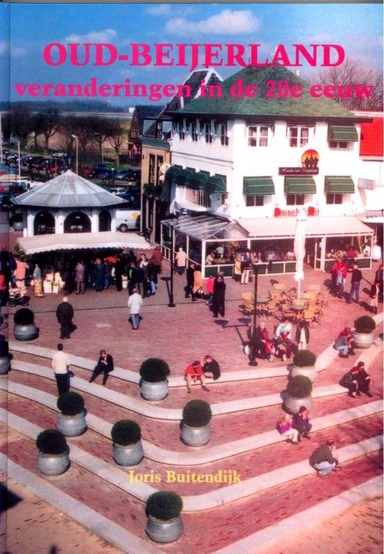 Boekcover van Oud-Beijerland, veranderingen in de 20e eeuw met een foto van een druk marktplein in een historische stad.