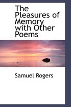 The Pleasures of Memory with Other Poems