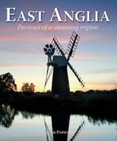 East Anglia - Portrait of a Stunning Region