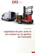 Omn.Univ.Europ.- Logistique Du Parc Auto Et Son Impact Sur La Gestion de L Entrep�t