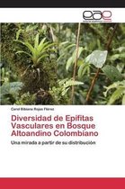 Diversidad de Epífitas Vasculares en Bosque Altoandino Colombiano