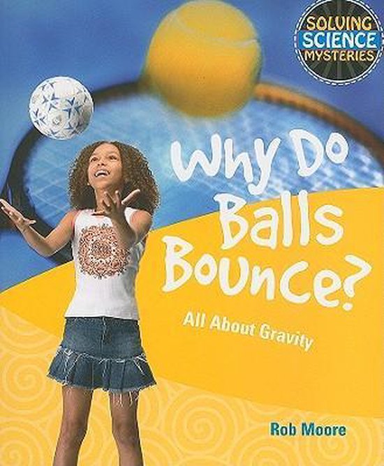 Why Do Balls Bounce? 9781615319107 Prof Rob Moore Boeken