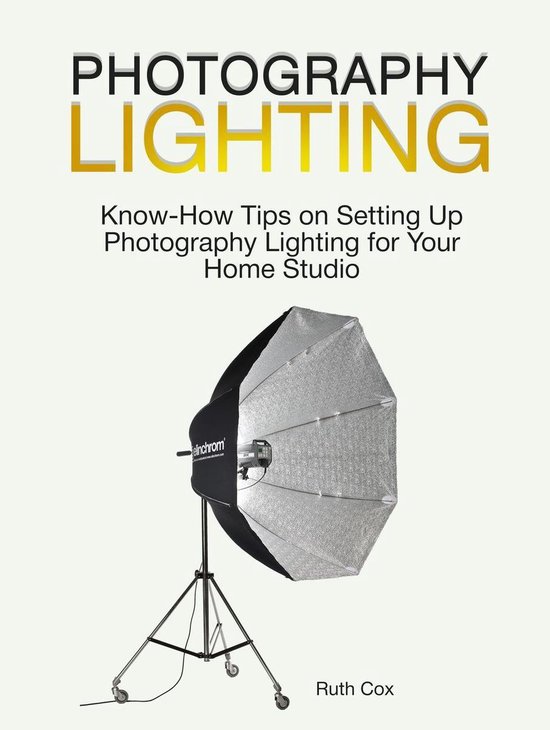 Photography Lighting: Know-How Tips on Setting Up Photograph ... - cover