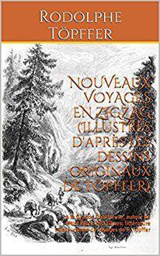 NOUVEAUX VOYAGES EN ZIGZAG (Illustrés d'après les dessins originaux de TÖPFFER)