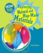 How Does Science Work?- Exploring Natural and Man-Made Materials