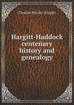 Hargitt-Haddock centenary history and genealogy