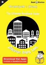 Ultimate Handbook Guide to Orumiyeh : (Iran) Travel Guide