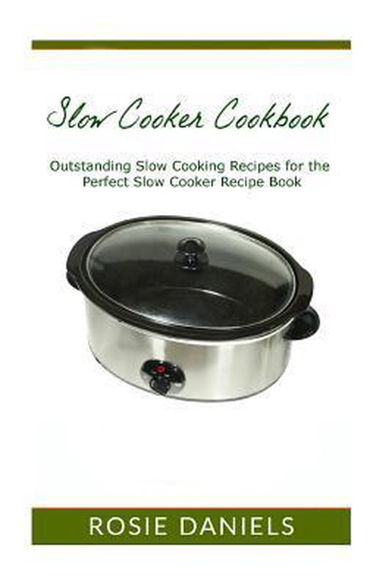 Slow Cooker Cookbook, Rosie Daniels 9781546402381 Boeken