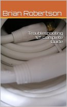 Troubleshooting 101 Complete Guide