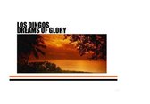 Los Dingos - Dreams Of Glory (CD)