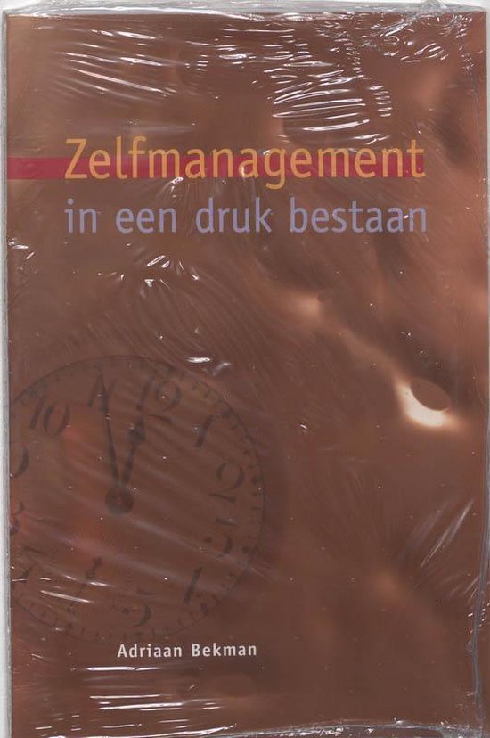 Cover van het boek 'Zelfmanagement in een druk bestaan / druk 1' van A.A.M. Bekman