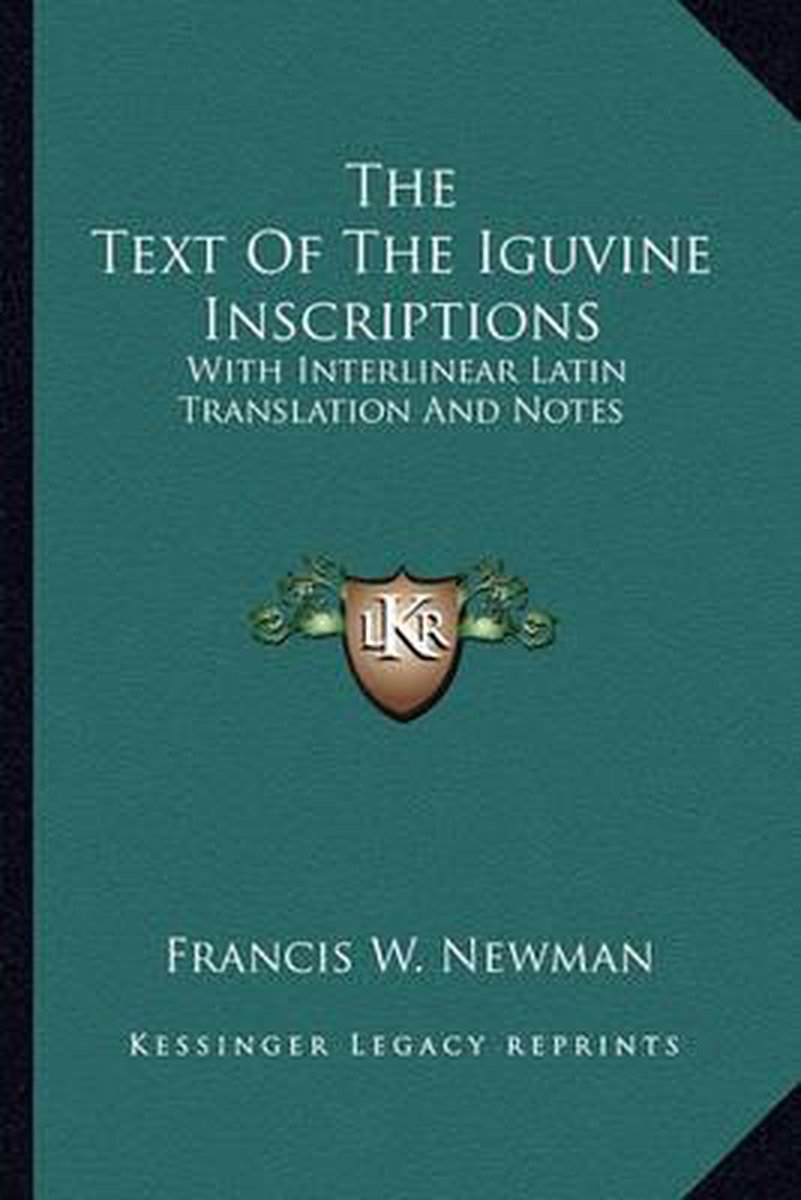 The Text Of The Iguvine Inscriptions van Francis Newman
