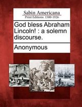 God Bless Abraham Lincoln!