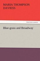 Blue-grass and Broadway