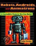 Robots, Androids And Animatrons