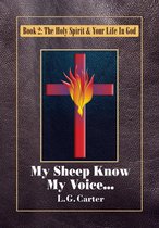The Holy Spirit & Your Life In God 2 - My Sheep Know My Voice