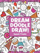 Dream Doodle Draw Sweet Treats