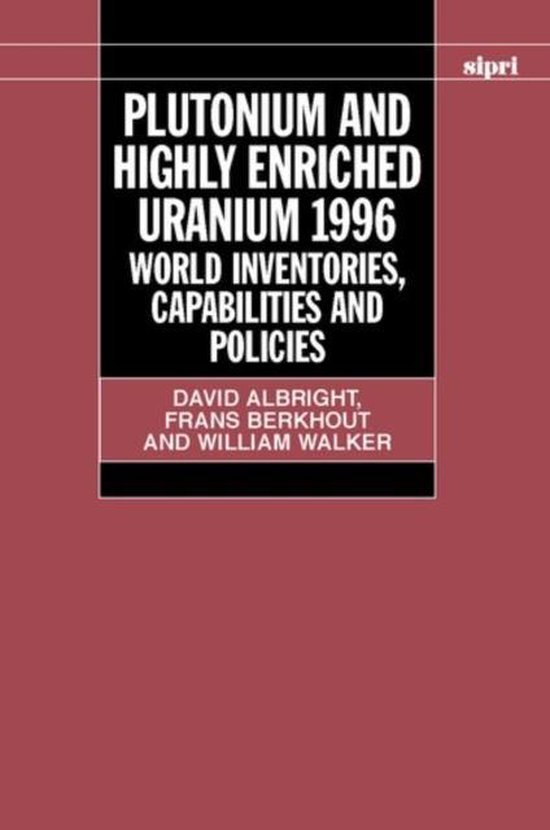 ISBN Plutonium and Highly Enriched Uranium 1996 ( World Inventories Capabilities and Policies ), David Albright, Frans Berkhout, William Walker, unisexe, Oxford University Press, 13/03/1997, 1 pièce(s)